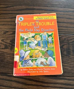 Triplet Trouble and the Field Day Disaster