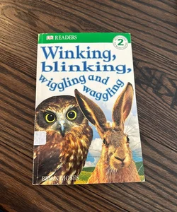 DK Readers L2: Winking, Blinking, Wiggling and Waggling