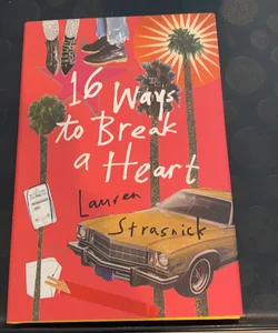16 Ways to Break a Heart