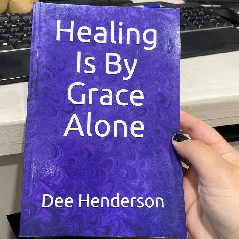 Healing Is by Grace Alone