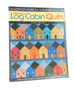 A New Look at Log Cabin Quilts