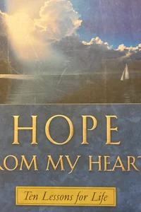 Hope From My Heart Ten Lessons For Life