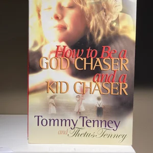 How to Be a God Chaser and a Kid Chaser