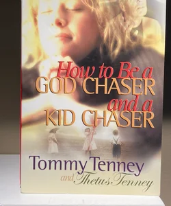 How to Be a God Chaser and a Kid Chaser