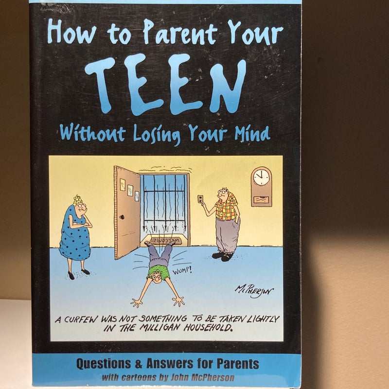 How to Parent Your Teen Without Losing Your Mind