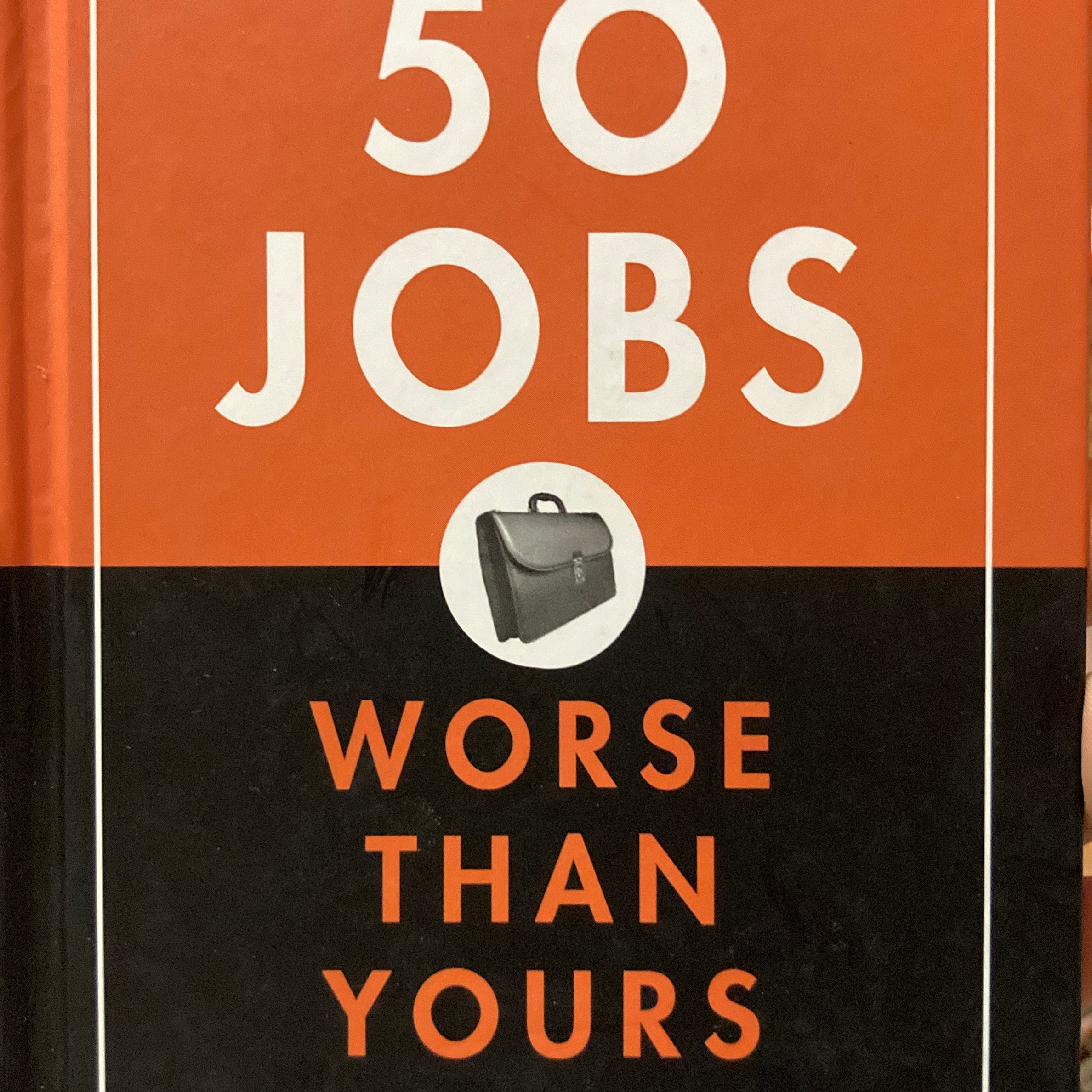 50 Jobs Worse Than Yours