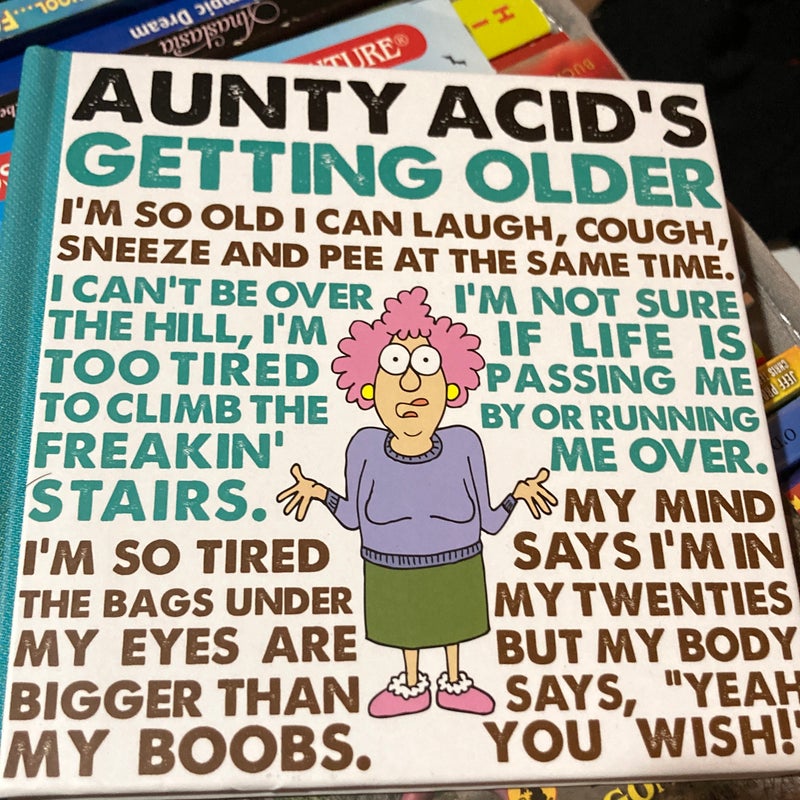 Aunty Acid’s Getting Older 