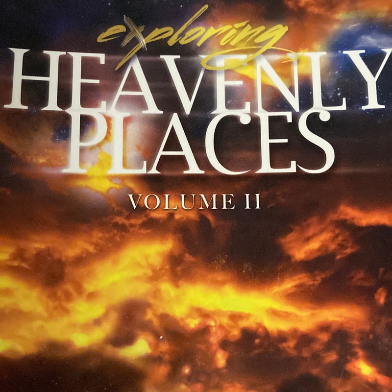 Exploring Heavenly Places - Volume 2 - Revealing of the Sons of God