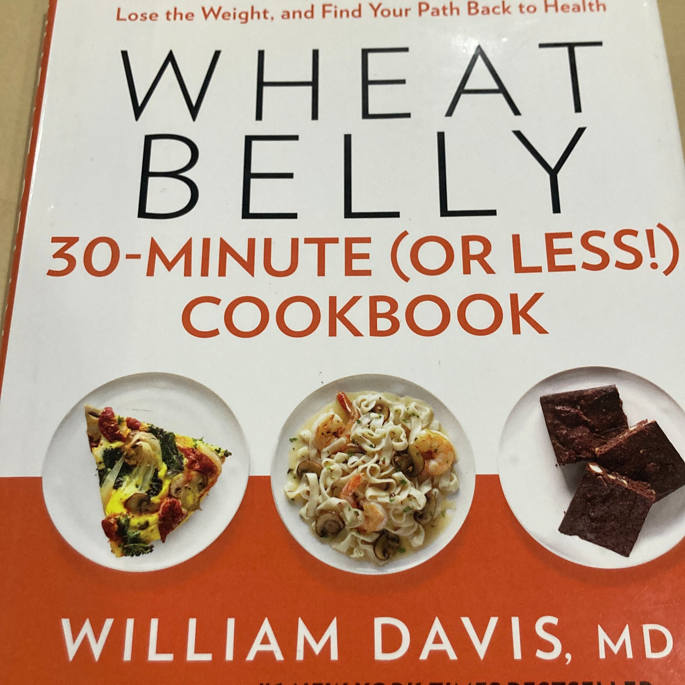 Wheat Belly 30-Minute (or Less!) Cookbook