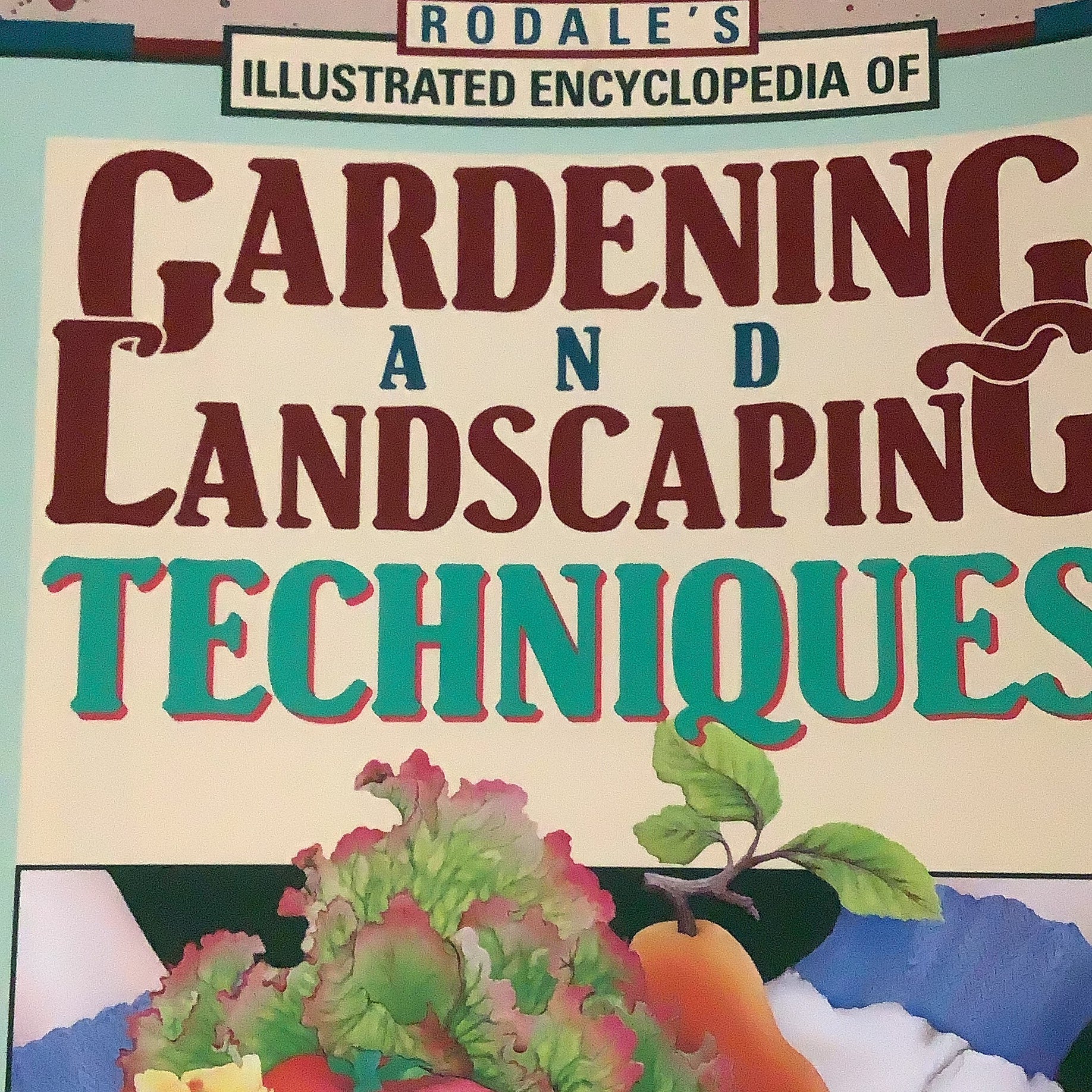 Rodale's Ill Ency of Gardening and Landscaping