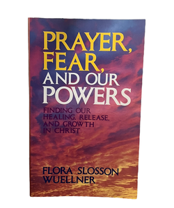 Prayer, Fear and Our Powers