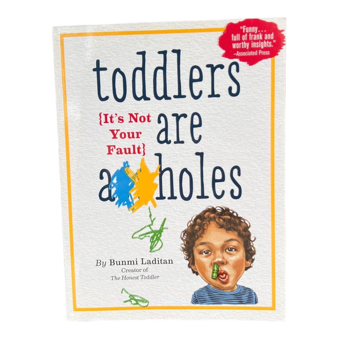 Toddlers Are A**holes