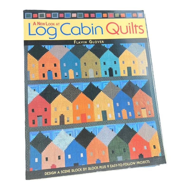 A New Look at Log Cabin Quilts
