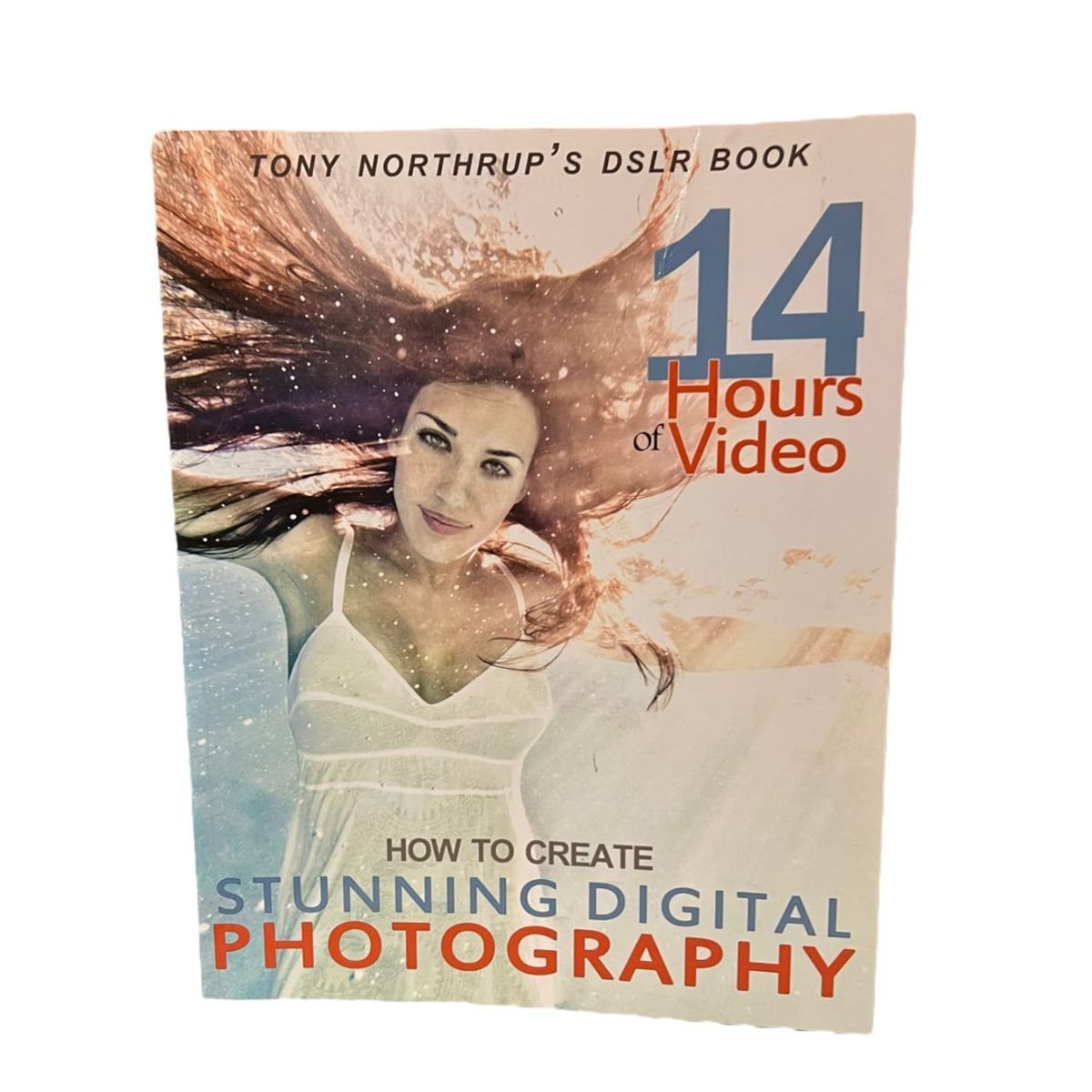 Tony Northrup's DSLR Book by Tony Northrup