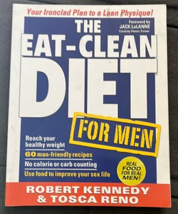 The Eat-clean Diet For Men Your Ironclad Plan To A Lean Physique