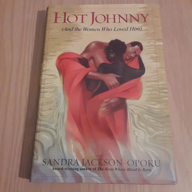Hot Johnny (And the Women Who Loved Him)