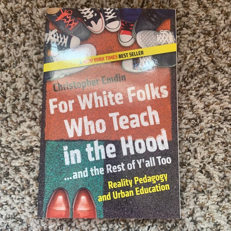 For White Folks Who Teach in the Hood... and the Rest of y'all Too