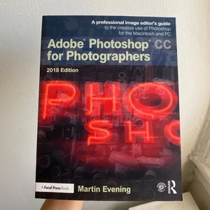 Adobe Photoshop CC for Photographers 2018