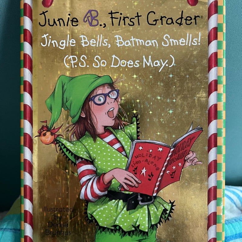 Junie B. Jones #25: Jingle Bells, Batman Smells! (P. S. So Does May. )