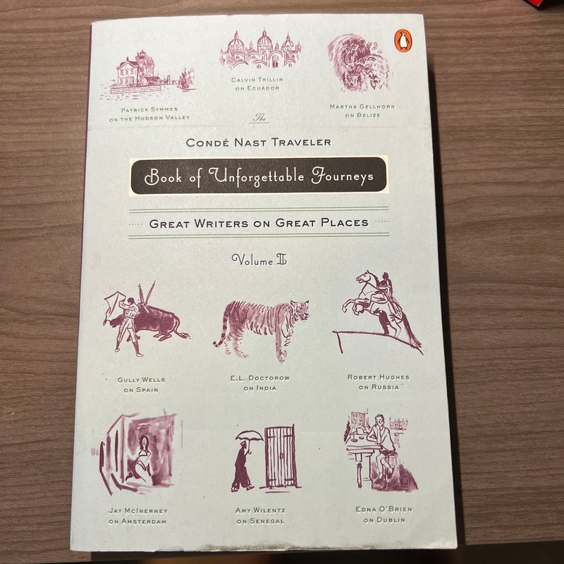 The Conde Nast Traveler Book of Unforgettable Journeys: Volume II