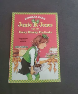 Junie B. Jones #5: Junie B. Jones and the Yucky Blucky Fruitcake
