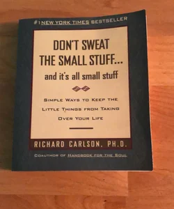 Don't Sweat the Small Stuff and It's All Small Stuff