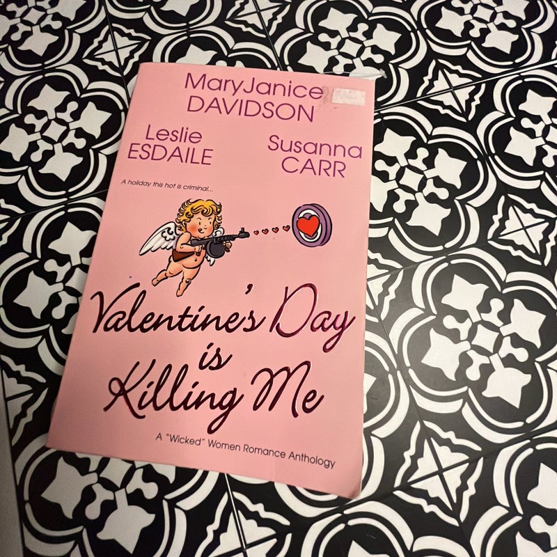 Valentine's Day Is Killing Me