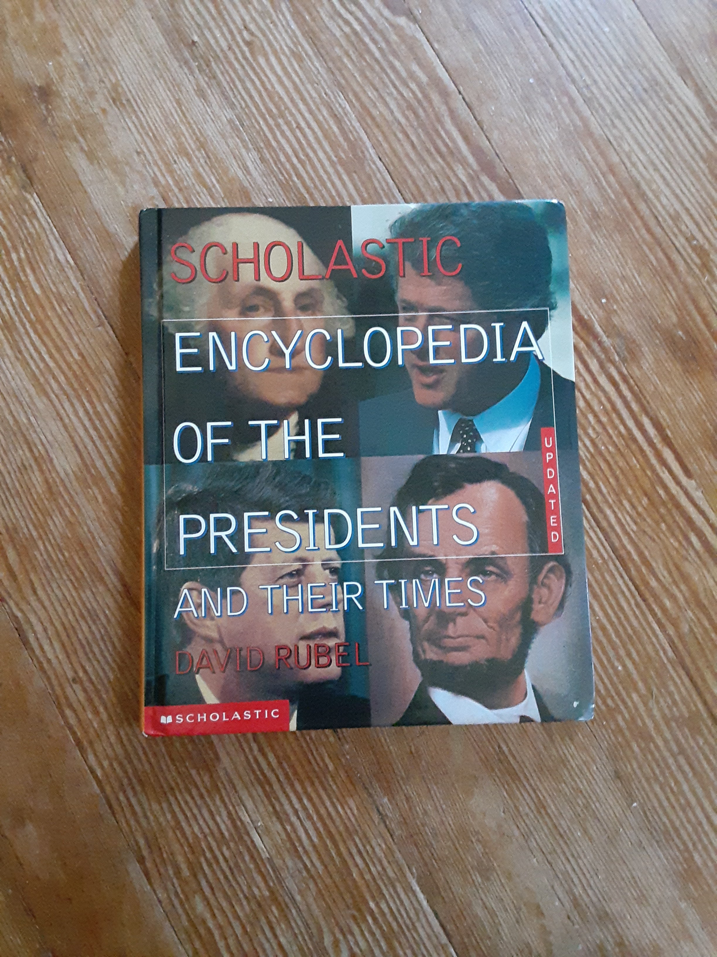 The Scholastic Encyclopedia of the Presidents and Their Times