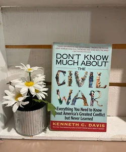 Don't Know Much about® the Civil War