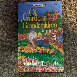 Of Gardens and Grandchildren Dimensons for Living