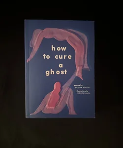 How to Cure a Ghost