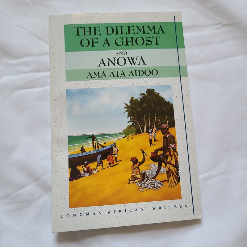 The Dilemma of a Ghost and Anowa 2nd Edition