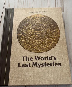 Reader’s Digest The World’s Last Mysteries