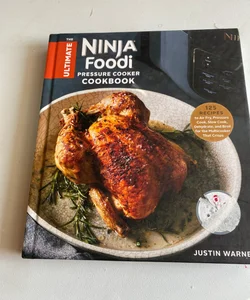The Ultimate Ninja Foodi Pressure Cooker Cookbook