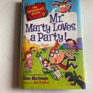 My Weirder-Est School #5: Mr. Marty Loves a Party!
