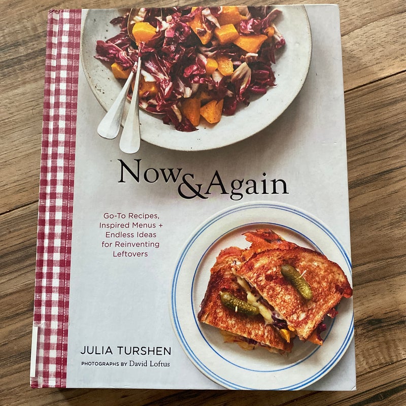 Now and Again: Go-To Recipes, Inspired Menus + Endless Ideas for Reinventing Leftovers (Meal Planning Cookbook, Easy Recipes Cookbook, Fun Recipe Cookbook)