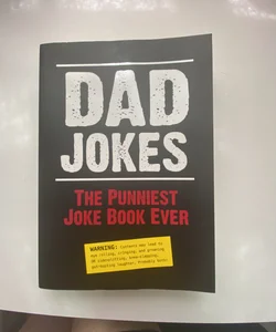 Dad Jokes: the Punniest Joke Book Ever