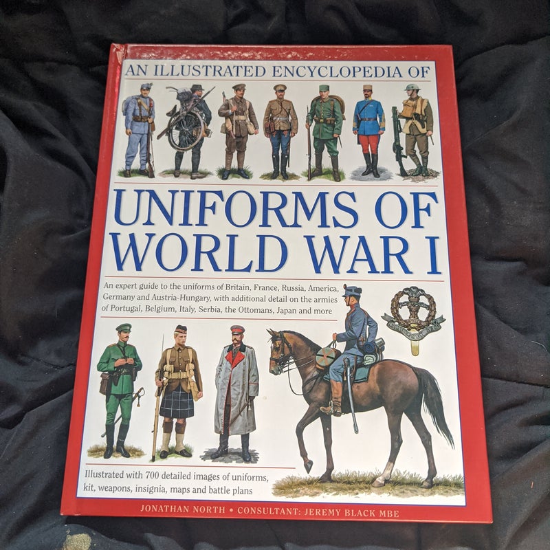 The Illustrated Encyclopedia of Uniforms of World War I