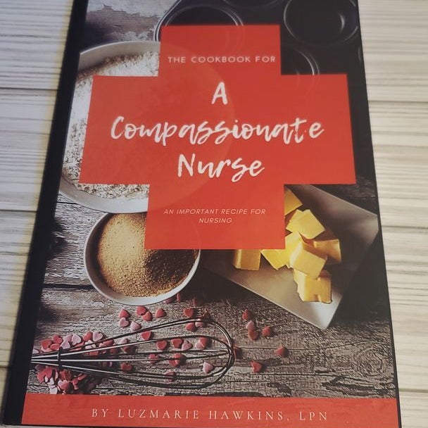 The Cookbook for a Compassionate Nurse