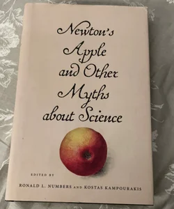 Newton's Apple and Other Myths about Science