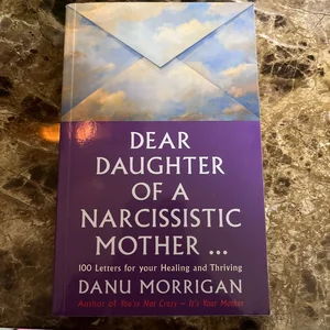 Dear Daughter of a Narcissisitic Mother