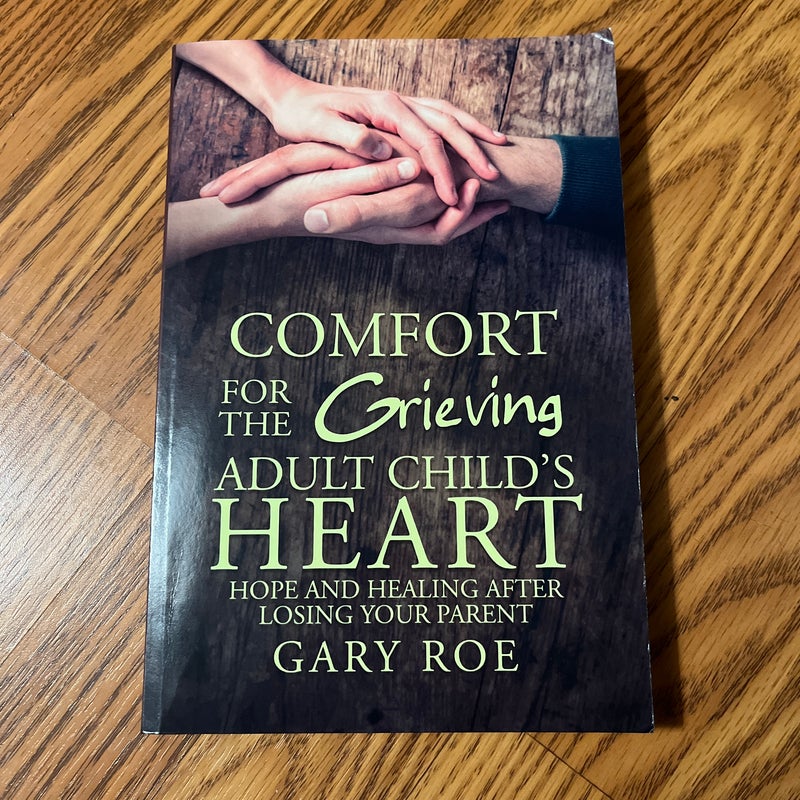 Comfort for the Grieving Adult Child's Heart