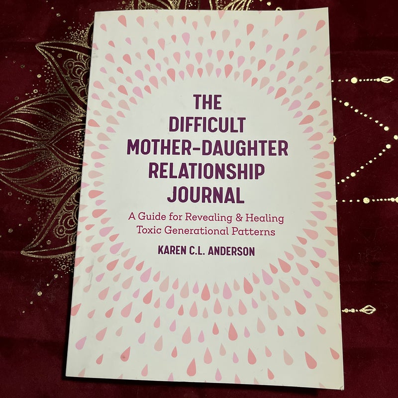 The Difficult Mother-Daughter Relationship Journal