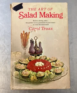 The Art of Salad Making by Carol Truax Vintage 1968 Cookbook