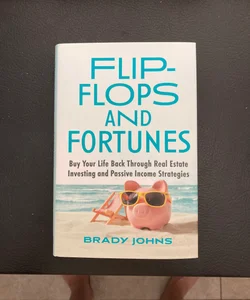 Flip-Flops and Fortunes by Brady Johns NEW