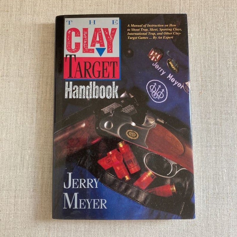 The Clay Target Handbook by Jerry Meyer