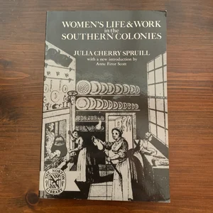 Women's Life and Work in the Southern Colonies