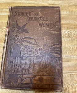 Stories of Remarkable Women(1887)