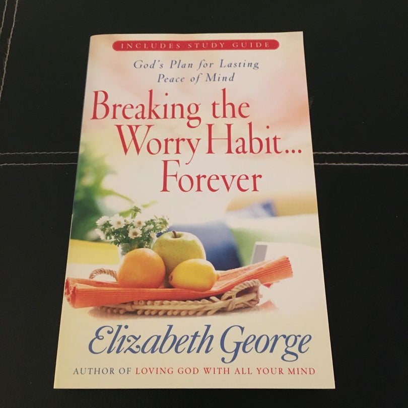 Breaking the Worry Habit... Forever! by Elizabeth George, Paperback ...