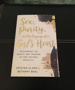 Sex, Purity, and the Longings of a Girl's Heart